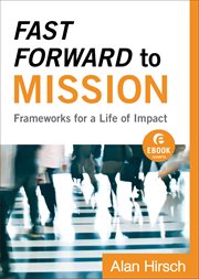 Fast forward to mission (ebook shorts) : frameworks for a life of impact cover image cdn