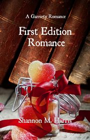 First edition romance. A Garriety Romance cover image cdn