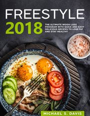 Freestyle 2018. the ultimate Weight Loss Program with Quick and Easy delicious Recipes to Lose Fat and Stay Healthy cover image cdn