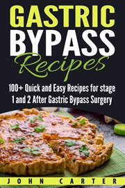 Gastric bypass cookbook. 100+ Quick and Easy Recipes for stage 1 and 2 After Gastric Bypass Surgery cover image cdn