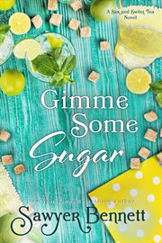 Gimme some sugar : a Sex and sweet tea novel cover image cdn