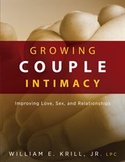 Growing couple intimacy. Improving Love, Sex, and Relationships cover image cdn