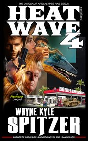 Heat wave 4. The Dinosaur Apocalypse Has Begun cover image cdn