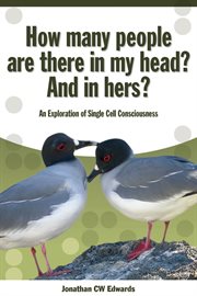 How many people are there in my head? and in hers?. An Exploration of Single Cell Consciousness cover image cdn