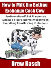 How to milk the betting exchange cash cow cover image cdn