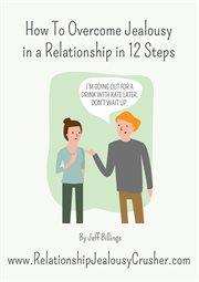 How to overcome jealousy in a relationship in 12 steps cover image cdn