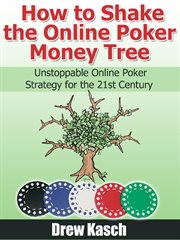 How to shake the online poker money tree. Unstoppable Online Poker Strategy for the 21st Century cover image cdn