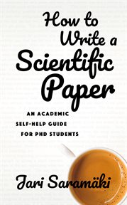 How to write a scientific paper. An Academic Self-Help Guide For PhD Students cover image cdn