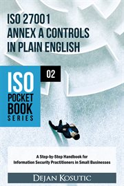 Iso 27001 annex a controls in plain english. A Step-by-Step Handbook for Information Security Practitioners in Small Businesses cover image cdn