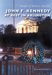 John f. kennedy at rest in arlington cover image cdn