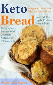 Keto bread. Ketogenic, Low-Carb, Paleo & Gluten-Free; Bread, Muffin, Bagels, Cookies, Crust & Buns Recipes cover image cdn