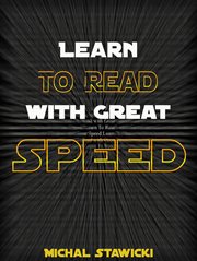 Learn to read with great speed. How to Take Your Reading Skills to the Next Level and Beyond in only 10 Minutes a Day cover image cdn