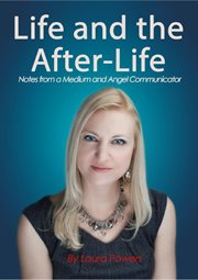 Life and the after-life: notes from a medium and angel communicator cover image cdn