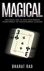 Magical: how magic and its star performers transformed the entertainment economy cover image cdn