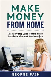 Make money from home. A Step-by-Step Guide to make money from home with work from home jobs cover image cdn