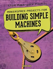 Makerspace projects for building simple machines cover image cdn
