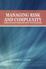 Managing risk and complexity : through open communication and teamwork cover image cdn