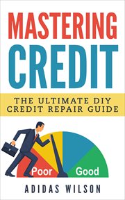 Mastering credit. The Ultimate DIY Credit Repair Guide cover image cdn