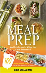 Meal prep. 100 Delicious, Easy, & Healthy Meal Prep Recipes For Weight Loss & Plan Ahead Meals (Meal Planning, cover image cdn