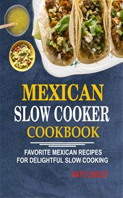 Mexican slow cooker cookbook. Favorite Mexican Recipes For Delightful Slow Cooking cover image cdn