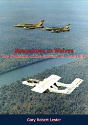 Mosquitoes to wolves. The Evolution of the Forward Air Controller cover image cdn