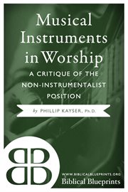 Musical instruments in worship. A Critique of the Non-Instrumentalist Position cover image cdn