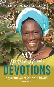 My deepest heart's devotions 4. An African Woman's Diary cover image cdn