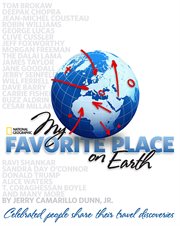 My favorite place on earth. Celebrated People Share Their Travel Discoveries cover image cdn