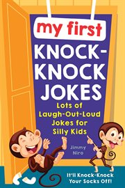 My first knock-knock jokes. Lots of Laugh-Out-Loud Jokes for Silly Kids cover image cdn