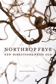 Northrop Frye : new directions from old cover image cdn