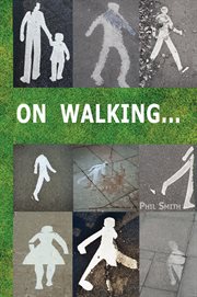 On walking. A guide to going beyond wandering around looking at stuff cover image cdn