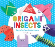Origami insects. Easy & Fun Paper-Folding Projects cover image cdn