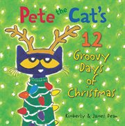 Pete the cat's 12 groovy days of Christmas cover image cdn