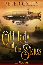 Plague. The Old Lady of the Skies: Episode One cover image cdn