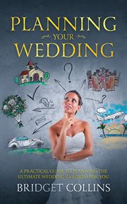 Planning your wedding. A Practical Guide to Planning the Ultimate Wedding Tailored for You cover image cdn
