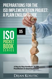 Preparations for the iso implementation project – a plain english guide. A Step-by-Step Handbook for ISO Practitioners in Small Businesses cover image cdn