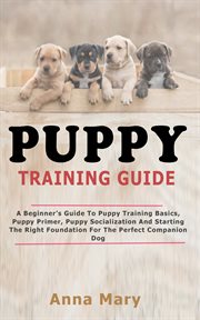 Puppy training guide. The Beginners Guide to Puppy Training Basics cover image cdn