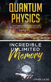 Quantum physics - incredible unlimited memory. A Beginners Guide to How Quantum Physics Affects Everything around Us cover image cdn