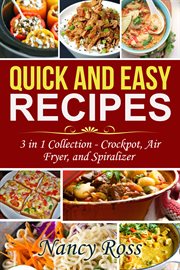 Quick and easy recipes. 3 in 1 Collection - Crockpot, Air Fryer, and Spiralizer cover image cdn