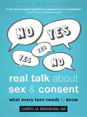 Real talk about sex and consent. What Every Teen Needs to Know cover image cdn