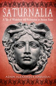 Saturnalia. A Tale of Wickedness and Redemption in Ancient Rome cover image cdn