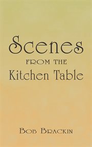 Scenes from the kitchen table cover image cdn