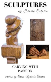 Sculptures by florin cristea. Carving with Passion cover image cdn