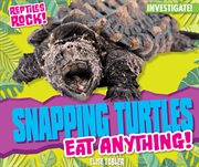 Snapping turtles eat anything! cover image cdn