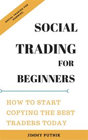 Social trading for beginners. How To Start Copying The Best Traders Today; Social Trading Dummies cover image cdn
