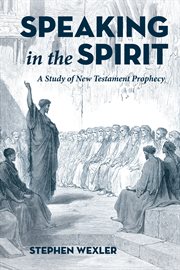 Speaking in the spirit. A Study of New Testament Prophecy cover image cdn