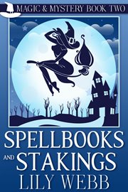 Spellbooks and stakings. Paranormal Cozy Mystery cover image cdn