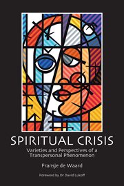 Spiritual crisis : varieties and perspectives of a transpersonal phenomenon cover image cdn
