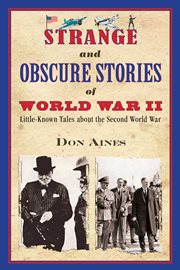 Strange and obscure stories of world war ii. Little-Known Tales about the Second World War cover image cdn
