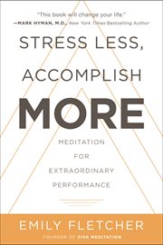 Stress less, accomplish more. Meditation for Extraordinary Performance cover image cdn